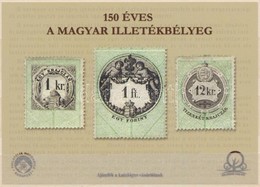 ** 2018 150 éves A Magyar Illetékbélyeg Emlékív No 826 Sorszámmal - Andere & Zonder Classificatie
