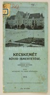 1913 Sándor István: Kecskemét Rövid Ismertetése. Kecskemét, 16p. Képes Borítóval - Unclassified