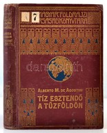 Alberto M. De Agostini: Tíz Esztendő A Tűzföldön. Fordította: Cholnoky Béla.  Magyar Földrajzi Társaság Könyvtára. Bp.,  - Ohne Zuordnung