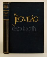 Cholnoky Jenő: A Föld Titkai II. Kötet: Jégvilág. 67 Kép és 14 ábra A Szövegben. Bp., 1930, Singer és Wolfner, (Hornyáns - Non Classificati