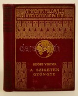 Keöpe Viktor: A Szigetek Gyöngye. Magyar Földrajzi Társaság Könyvtára. Bp.,é.n., Franklin. Kiadói Aranyozott Egészvászon - Non Classificati