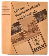 A Főváros Közlekedésének Tömegközlekedésének Másfél évszázada. I. Kötet. A Reformkortól 1919-ig. Szerk.: Bencze Géza-Kor - Ohne Zuordnung