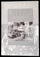 Fűrészné Molnár Anikó: Tatabánya Anno. Képek A Régi Tatabányáról. Tatabánya, 2001, Tatabányai Múzeum. Rengeteg Fekete-fe - Ohne Zuordnung