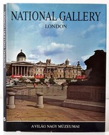 National Gallery. London. A Világ Nagy Múzeumai. Bp.,1988, Corvina. Kiadói Egészvászon-kötés, Kiadói Papír Védőborítóban - Zonder Classificatie