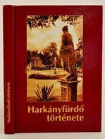 Harkányfürdő Története. Szerk.: Dr. Erdődy Gyula. Harkány, 2001, Harkány Város Önkormányzatának Képviselő-testülete. Kia - Zonder Classificatie