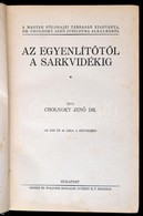 Cholnoky Jenő: Az Egyenlítőtől A Sarkvidékig. A Föld Titkai IV. Kötet. Bp.,1930,Singer és Wolfner. Átkötött Kopott Egész - Non Classificati