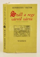 Szombathy Viktor: Száll A Rege Várról Várra. Szlovákiai Vármondák. Pozsony-Budapest, 1986, Madách-Móra. Kiadói Egészvász - Non Classificati