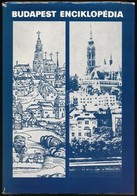 Budapest Enciklopédia. Bp., 1972, Corvina. Második Kiadás. Kiadói Egészvászon-kötés, Kiadói Kissé Szakadozott Papír Védő - Non Classificati