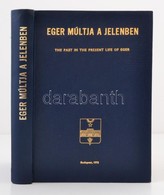 Dr. Kleb Béla: Eger Múltja A Jelenben. Bp., 1978, Eger Városi Tanács V. B. Műszaki Osztálya, 399 P. Számos Kép és ábra.  - Zonder Classificatie