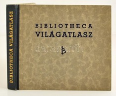 Bibliotheca Világatlasz. 
Szerkesztette: Dr. Kéz Andor és Dr. Takács József Budapest, é.n. 204 L + 48 L Kép Kiadói Félvá - Zonder Classificatie