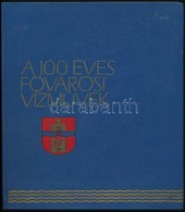 A 100 éves Fővárosi Vízművek. Összeállította: Dr. Nagy Lajos. Szerk.: Jancsár Péter. Bp., 1968, Mezőgazdasági Könyvkiadó - Non Classés