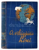 Roy Chapman Andrews: A Sarkoktól Az Egyenlítőig. Fordította: Havas József. A Világjárás Hősei. Bp., é.n., Utazási Könyve - Zonder Classificatie