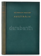 Heinrich Hauser: Ausztrália. Fordította: Dr. Csordás Nóra. Ismeretlen Világok. Bp.,é.n.,Athenaeum. Kiadói Egészvászon-kö - Non Classificati