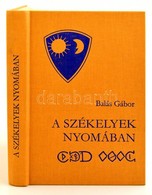 Balás Gábor: A Székelyek Nyomában. Bp., 1984, Panoráma. Vászonkötésben,  Jó állapotban. - Non Classificati