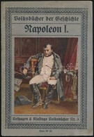 Walter V. Bremen: Napoleon I. Volksbücher Der Geschichte. Bielefeld-Leipizg,én.,Velhagen&Klasing. Német Nyelven. Kiadói  - Zonder Classificatie