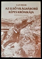 A. J. P. Taylor: Az Első Világháború Képes Krónikája. Bp.,1988, Akadémia. Kiadói Papírkötés, Az Elülső Borító Hullámos,  - Unclassified