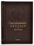 Joszif Visszarionovics Sztálin. Rövid életrajz. Bp., 1949, Szikra. Kiadói Egészvászon Kötés, Jó állapotban. - Zonder Classificatie