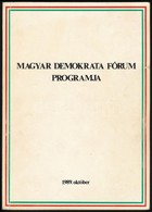 A Magyar Demokrata Fórum Programja. 1989. Október. Szerk.: Kulin Ferenc. Bp.,1989, Zeneműnyomda-ny. Kiadói Papírkötés. - Unclassified