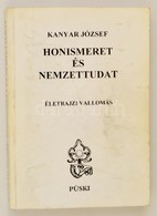 Kanyar József: Honismeret és Nemzettudat. Bp., 2000, Püski Kiadó. DEDIKÁLT! Kiadói Papírkötés, Piszkos. - Non Classificati