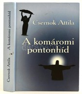 Csernok Attila: A Komáromi Pontonhíd. Bp.,2008,Szerzői Kiadás,(OOK-Press-ny.) Kiadói Kartonált Papírkötés. 
Lugossy Lász - Unclassified