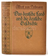 Albert Von Hofmann: Das Deutsche Land Und Die Deutsche Geschichte. Stuttgart-Berlin,1919,Deutsche Verlags-Anstalt. Német - Zonder Classificatie