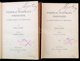 Paul Janet: A Politikai Tudomány Története Az Erkölcstanhoz Való Viszonyában. II-III. Kötet. Fordította: Lőrincz Béla. B - Ohne Zuordnung