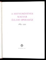 A Hetvenötéves Magyar Állami Operaház. 1884-1959. Bp., 1959, Magyar Állami Operaház, Révai-ny., 251 P. Kiadói Egészvászo - Zonder Classificatie