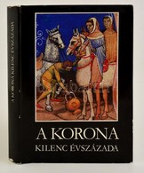 Katona Tamás (szerk.): A Korona Kilenc évszázada
Magyar Helikon, 1979. Kiadói Egészvászon Kötésben, Papír Védőborítóval - Ohne Zuordnung