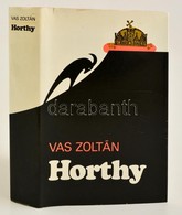 Vas Zoltán: Horthy. Bp., 1977, Szépirodalmi. 715 P. Kiadói Egészvászon-kötésben. - Ohne Zuordnung