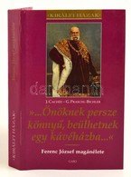 J. Cachée- G. Parschl-Bichler: '...Önöknek Persze Könnyű, Beülhetnek A Kávéházba.' Ferenc József Magánélete. Fordította: - Ohne Zuordnung