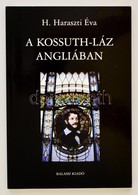 H. Haraszti Éva: A Kossuth-láz Angliában. Bp., 2003. Balassi. - Ohne Zuordnung