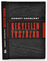 Robert Conquest: Kegyetlen évszázad. Fordította: Árokszállási Zoltán. Bp., 2003, XX. Század Intézet. Kiadói Kartonált Pa - Zonder Classificatie