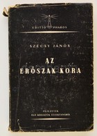 Szécsy János: Az Erőszak Kora. Fejezetek Egy Egy Közjáték Lélektanából. Budapest, 1943, Pharos. Kiadói Papírkötés. Gerin - Ohne Zuordnung