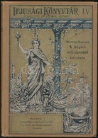 Morvay Győző-Gerecze Péter: A Képzőművészetek Története. Ifjúsági Könyvtár IV. Bp.,1900,Lampel R. (Wodianer F. és Fiai)  - Zonder Classificatie