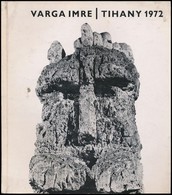 Varga Imre Kiállítása. Tihany, 1972, Tihanyi Múzeum-Veszprém Megyei Múzeumok Igazgatósága. Kiadói Papírkötés. A Művész,  - Zonder Classificatie
