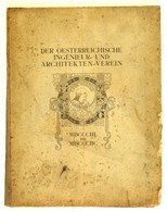 Stoeckl, Carl: Der Österreichische Ingenieur- Und Architekten-Verein MDCCCIIL Bis MDCCCIIC(
Wien (1899)., 154p. Sok Képp - Unclassified