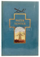 Pater Noster. Salvador Dali Illusztrációival.  Bp., é. N., Helikon. Velúrkötésben, Műanyag Védőborítóval, Jó állapotban. - Zonder Classificatie