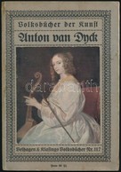 Dr. V. Wallerstein: Van Dyck. 
Volksbücher Der Kunst. Bielefield-Leipzig,é.n., Velhagen&Klasing. Német Nyelven. Kiadói P - Zonder Classificatie