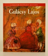 Marosvölgyi Gábor: Gulácsy Lajos (A Magyar Festészet Mesterei 21.) Kossuth Kiadó, 2009 - Non Classificati