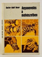 Gustav-Adolf Oeser: Anyanevelés A Méhészetben. Eszközök és Módszerek. Mezőgazdasági, 1979. - Non Classificati