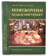 Tárgyik Sándor-Nagy László: Hidegkonyhai Szakácsművészet. Bp.,1983, Közgazdasági és Jogi Könyvkiadó. Kiadói Kartonált Pa - Zonder Classificatie