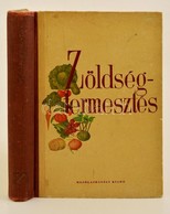 Zöldségtermesztés. Bp.,1956, Mezőgazdasági Kiadó. Kiadói Félvászon-kötés, Kissé Kopott Borítóval, Kopott Gerinccel. - Non Classés