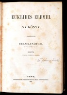 Euklides Elemei XV. Könyv. Fordította: Brassai Sámuel. Pest, 1865, Eggenberger Ferdinánd, (Emich Gusztáv-ny.), XIV+635 P - Non Classificati