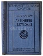 E. Mecsnikov: Az Emberi Természet. Bp., 1913, Athenaeum. Kiadói Egészvászon Kötés, Kissé Kopottas állapotban. - Zonder Classificatie