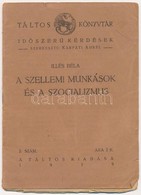 Illés Béla: A Szellemi Munkások és A Szocializmus. + Migray József: A Vallás Válsága. Táltos Könyvtár 2. és 14-15.szám.  - Non Classificati