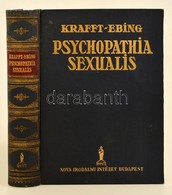 Báró Dr. Krafft-Ebing R.: Psychopathia Sexualis Különös Tekintettel A Rendellenes Nemi érzésre. Fordította: Dr. S.K.M. B - Unclassified