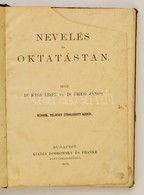 Dr. Kiss Áron és Dr. Öreg János: Nevelés és Oktatástan. Bp., 1879. Dobrowsky és Franke. 188p. Címlapon Kis Hiánnyal. Kor - Zonder Classificatie