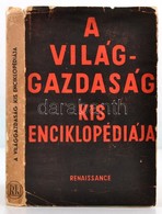 Major Róbert: A Világgazdaság Kis Enciklopédiája. Bp., 1941, Renaissance. Kiadói Papírkötés, Kiadói Kissé Viseltes Papír - Unclassified