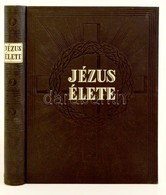 Henri Didon: Jézus élete. Fordította: Zigány Árpád. Bp., 1935. Szentírás Egyesület. Festett, Vaknyomott Egészvászon Köté - Zonder Classificatie