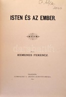 Kemenes Ferenc: Isten és Az Ember. Veszprém, 1891, Kompolthy T. 'Petőfi' Könyvnyomdája, 339+201 P. Átkötött Félvászon-kö - Zonder Classificatie